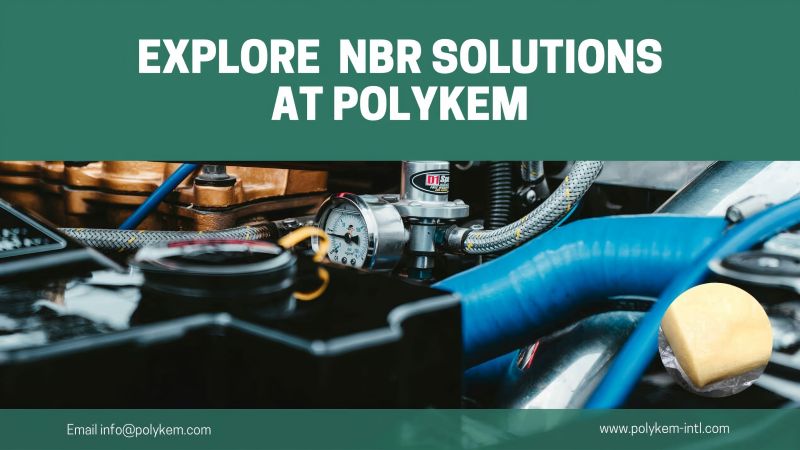 What is nitrile butadiene rubber used for? Explore your NBR solutions at Polykem!