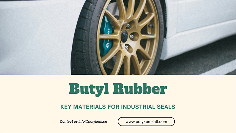 Butyl Rubber comprehensive analytic: core performance, multiple applications and Polykem global supply advantage