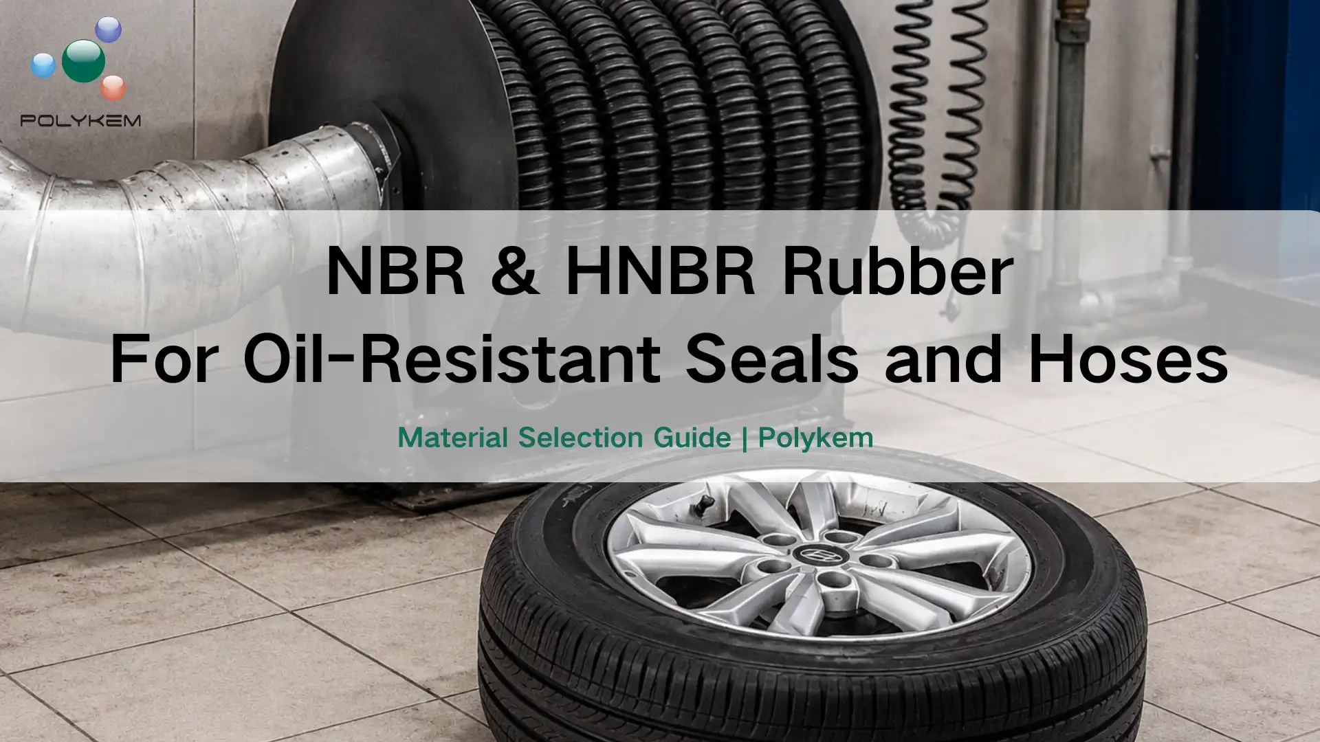 NBR and HNBR Rubber for Oil-Resistant Seals and Hoses: How to Choose the Right Material