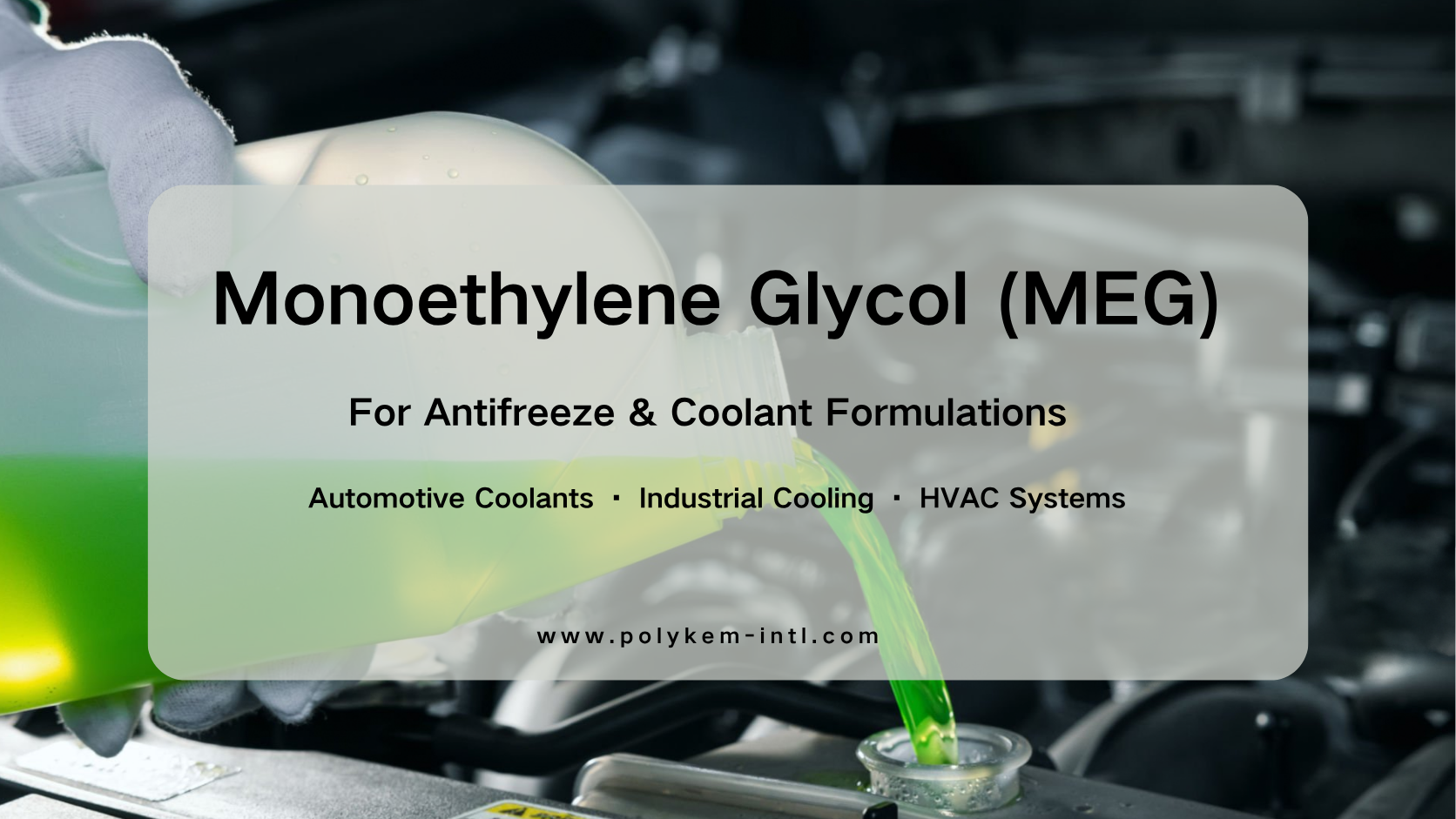 Monoethylene Glycol (MEG) in Antifreeze and Coolants